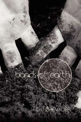 Bonds of Earth by G.N. Chevalier Bonds of Earth by G.N. Chevalier