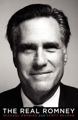 The Real Romney by Michael Kranish The Real Romney by Michael Kranish
