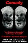 Comedy: "An Essay on Comedy" by George Meredith. "Laughter" by Henri Bergson