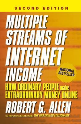 Multiple Streams of Internet Income by Robert G. Allen Multiple Streams of Internet Income by Robert G. Allen