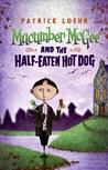 Mucumber McGee and the Half-Eaten Hot Dog Mucumber McGee and the Half-Eaten Hot Dog