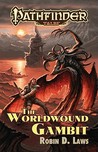The Worldwound Gambit (Pathfinder Tales) The Worldwound Gambit (Pathfinder Tales)