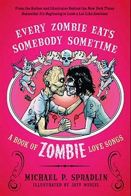 Every Zombie Eats Somebody Sometime by Michael P. Spradlin
