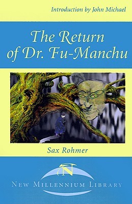 The Return of Dr. Fu-Manchu by Sax Rohmer The Return of Dr. Fu-Manchu by Sax Rohmer