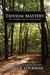 Trivium Mastery: The Intersection of Three Roads: How to Give Your Child an Authentic Classical Home Education