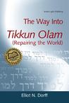The Way Into Tikkun Olam by Elliot N. Dorff