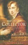 The Exiled Collector: William Bankes and the Making of an English Country House