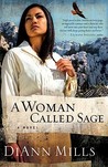 A Woman Called Sage by DiAnn Mills A Woman Called Sage by DiAnn Mills