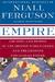 Empire: The Rise and Demise of the British World Order and the Lessons for Global Power (Paperback)