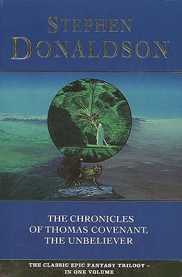 The Chronicles of Thomas Covenant, the Unbeliever (The Chronicles of Thomas Covenant, #1-3)
