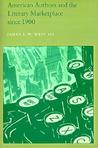 American Authors And The Literary Marketplace Since 1900 American Authors And The Literary Marketplace Since 1900