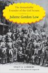 Juliette Gordon Low by Stacy A. Cordery Juliette Gordon Low by Stacy A. Cordery