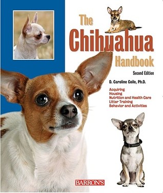 The Chihuahua Handbook D. Caroline Coile The Chihuahua Handbook D. Caroline Coile