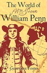 The World of William Penn The World of William Penn