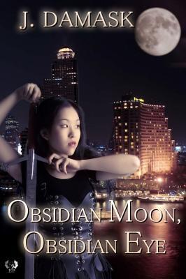 Obsidian Moon, Obsidian Eye (The Jan Xu Adventures, #2)