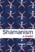 Shamanism: A Reader