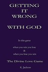 Getting It Wrong with God