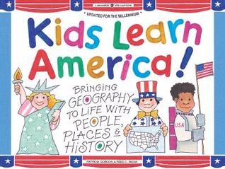 Kids Learn America!: Bringing Geography to Life with People, Places & History