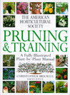 American Horticultural Society Pruning & Training (American Horticultural Society Practical Guides)