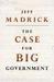 The Case for Big Government