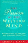 The Passion Of The Western Mind: Understanding the Ideas That Have Shaped Our World View