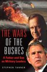 The Wars of the Bushes: A Father and Son as Military Leaders The Wars of the Bushes: A Father and Son as Military Leaders