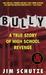 Bully: A True Story of High...