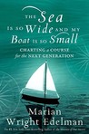 The Sea Is So Wide and My Boat Is So Small: Charting a Course for the Next Generation The Sea Is So Wide and My Boat Is So Small: Charting a Course for the Next Generation