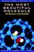 The Most Beautiful Molecule...