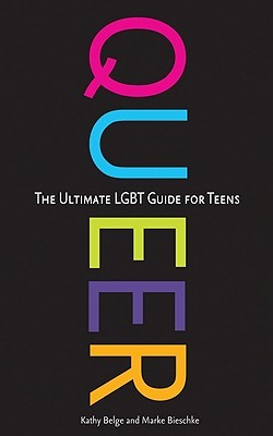 Queer: The Ultimate LGBT Guide for Teens