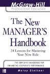 The New Manager's Handbook: 24 Lessons for Mastering Your New Role