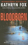 Blood Born by Kathryn Fox Blood Born by Kathryn Fox