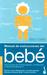 Manual de Instrucciones del Bebe: Solucion de Problemas, Consejos y Mantenenimiento (Paperback)