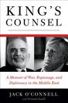 King's Counsel: A Memoir of War, Espionage, and Diplomacy in the Middle East King's Counsel: A Memoir of War, Espionage, and Diplomacy in the Middle East