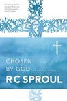 Chosen by God by R.C. Sproul