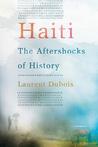 Haiti: The Aftershocks of History Haiti: The Aftershocks of History