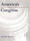 America's Congress: Actions in the Public Sphere, James Madison Through Newt Gingrich America's Congress: Actions in the Public Sphere, James Madison Through Newt Gingrich