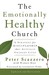The Emotionally Healthy Church: A Strategy for Discipleship That Actually Changes Lives (Hardcover)