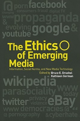 The Ethics of Emerging Media: Information, Social Norms, and New Media Technology