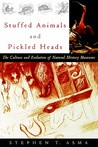 Stuffed Animals and Pickled Heads by Stephen T. Asma