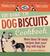 You Bake 'em Dog Biscuits Cookbook by Janine Adams
