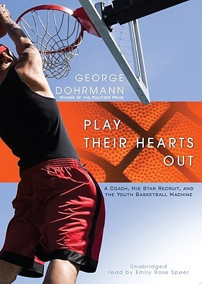 Play Their Hearts Out by George Dohrmann
