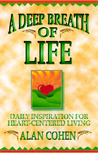 A Deep Breath of Life: Daily Inspiration for Heart-Centered Living A Deep Breath of Life: Daily Inspiration for Heart-Centered Living