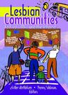 Lesbian Communities: Festivals, RVs, and the Internet Lesbian Communities: Festivals, RVs, and the Internet