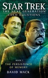 The Persistence of Memory (Star Trek TNG: Cold Equations, #1) The Persistence of Memory (Star Trek TNG: Cold Equations, #1)