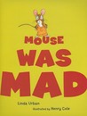 Mouse Was Mad Mouse Was Mad