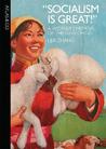 "Socialism Is Great!" by Lijia Zhang