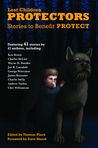 Protectors: Stories to Benefit PROTECT Protectors: Stories to Benefit PROTECT