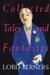 Collected Tales and Fantasies of Lord Berners: Including Percy Wallingford/The Camel/Mr. Pidger/Count Omega/The Romance of a Nose/Far from the Madding War