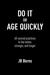 Do It Or Age Quickly by JB BERNS